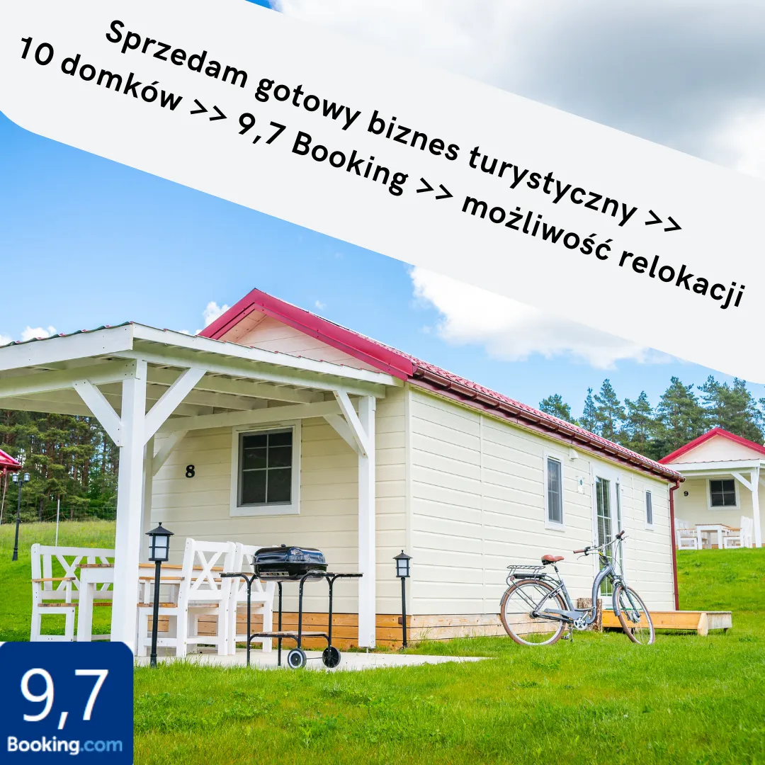 SPRZEDAM GOTOWY BIZNES TURYSTYCZNY (MAZURY) – 10 DOMKÓW | 9,7 NA BOOKING | MOŻLIWOŚĆ RELOKACJI